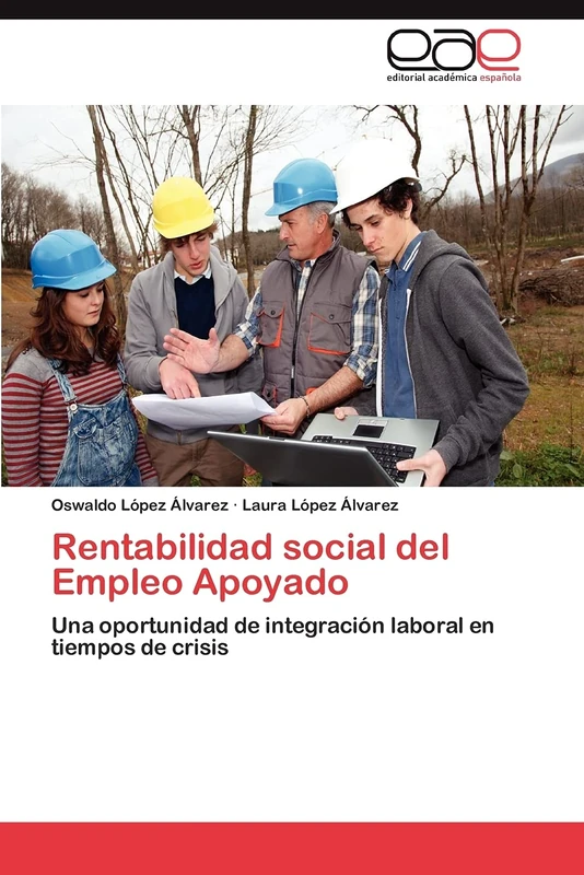 Rentabilidad social del Empleo Apoyado: Una oportunidad de integración laboral en tiempos de crisis