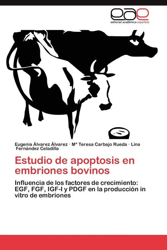 Estudio de apoptosis en embriones bovinos: Influencia de los factores de crecimiento: EGF, FGF, IGF-I y PDGF en la producción in vitro de embriones
