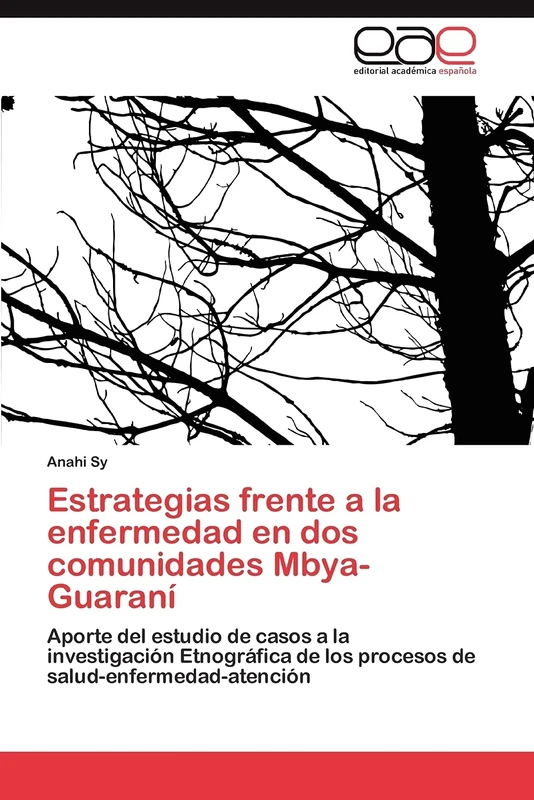 Estrategias frente a la enfermedad en dos comunidades Mbya- Guaraní: Aporte del estudio de casos a la investigación Etnográfica de los procesos de salud-enfermedad-atención