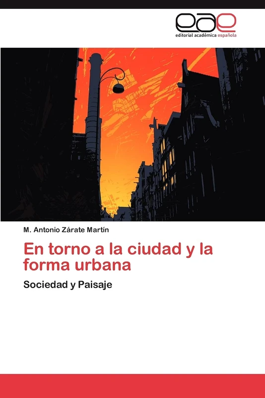 En torno a la ciudad y la forma urbana: Sociedad y Paisaje