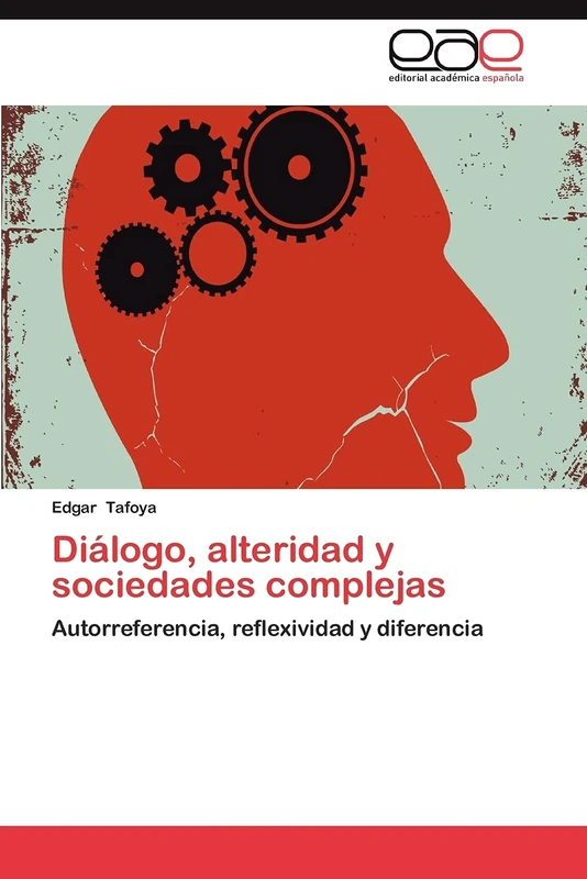 Diálogo, alteridad y sociedades complejas: Autorreferencia, reflexividad y diferencia