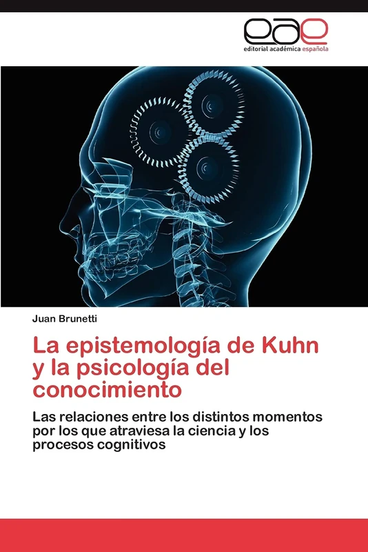 La epistemología de Kuhn y la psicología del conocimiento: Las relaciones entre los distintos momentos por los que atraviesa la ciencia y los procesos cognitivos