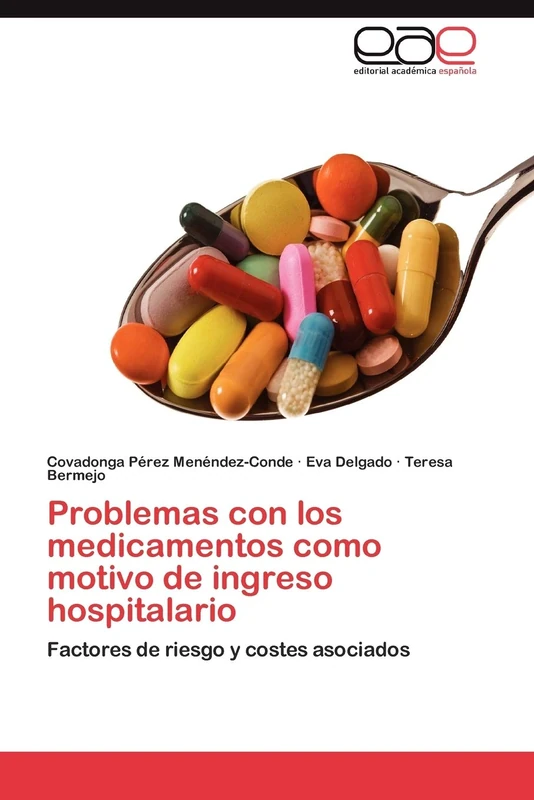 Problemas Con Los Medicamentos Como Motivo de Ingreso Hospitalario: Factores de riesgo y costes asociados