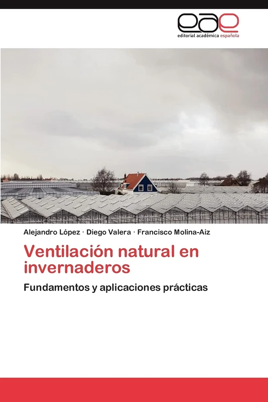 Ventilación natural en invernaderos: Fundamentos y aplicaciones prácticas