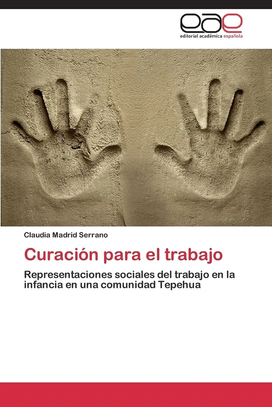 Curación para el trabajo: Representaciones sociales del trabajo en la infancia en una comunidad Tepehua