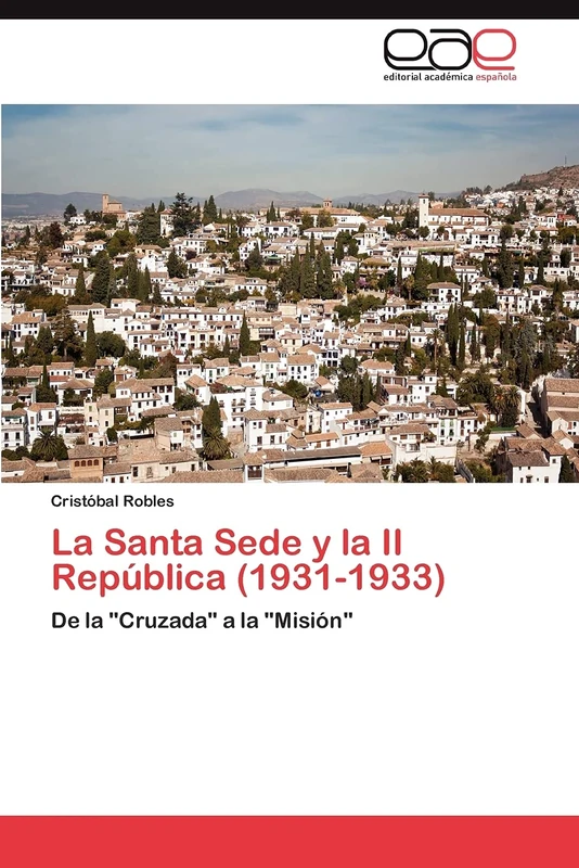 La Santa Sede y la II República (1931-1933): De la "Cruzada" a la "Misión"