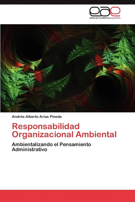 Responsabilidad Organizacional Ambiental: Ambientalizando el Pensamiento Administrativo - Image 1