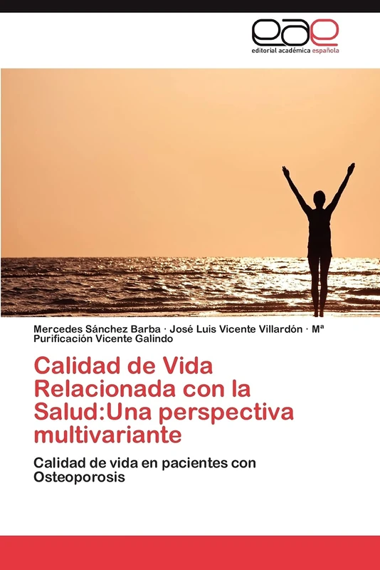 Calidad de Vida Relacionada con la Salud:Una perspectiva multivariante: Calidad de vida en pacientes con Osteoporosis