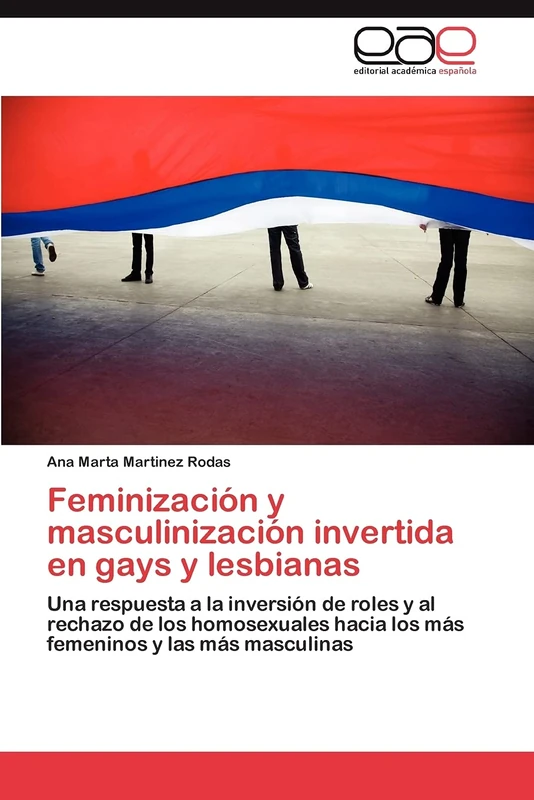 Feminización y masculinización invertida en gays y lesbianas: Una respuesta a la inversión de roles y al rechazo de los homosexuales hacia los más femeninos y las más masculinas - Image 1