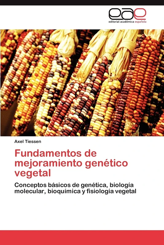 Fundamentos de mejoramiento genético vegetal: Conceptos básicos de genética, biología molecular, bioquímica y fisiología vegetal - Image 1