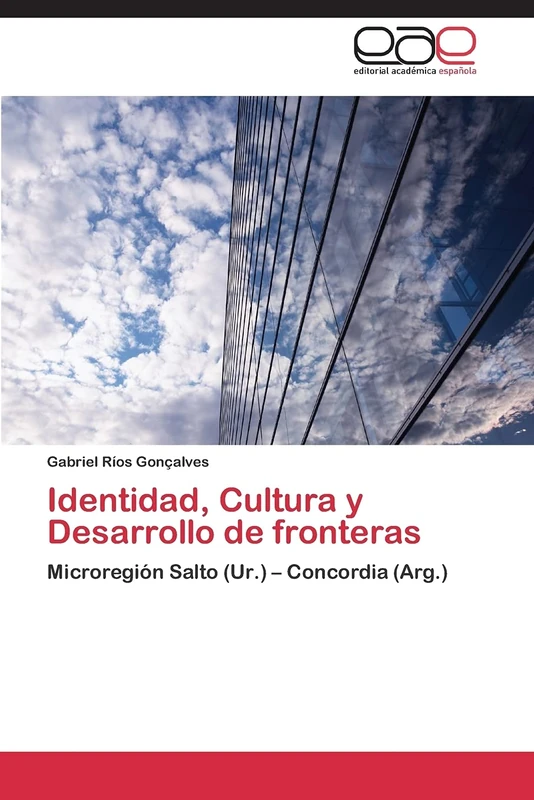 Identidad, Cultura y Desarrollo de fronteras: Microregión Salto (Ur.) – Concordia (Arg.)