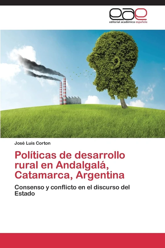 Políticas de desarrollo rural en Andalgalá, Catamarca, Argentina: Consenso y conflicto en el discurso del Estado