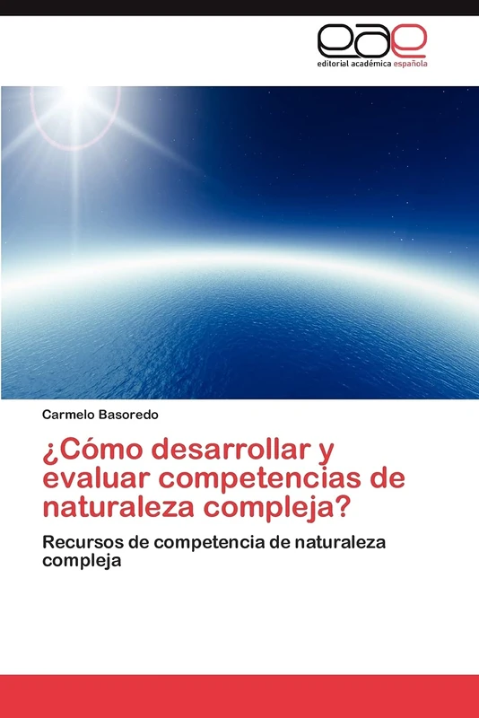 ¿Cómo desarrollar y evaluar competencias de naturaleza compleja?: Recursos de competencia de naturaleza compleja