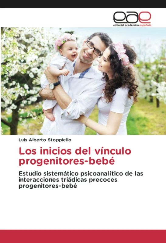Los inicios del vínculo progenitores-bebé: Estudio sistemático psicoanalítico de las interacciones triádicas precoces progenitores-bebé - Image 1