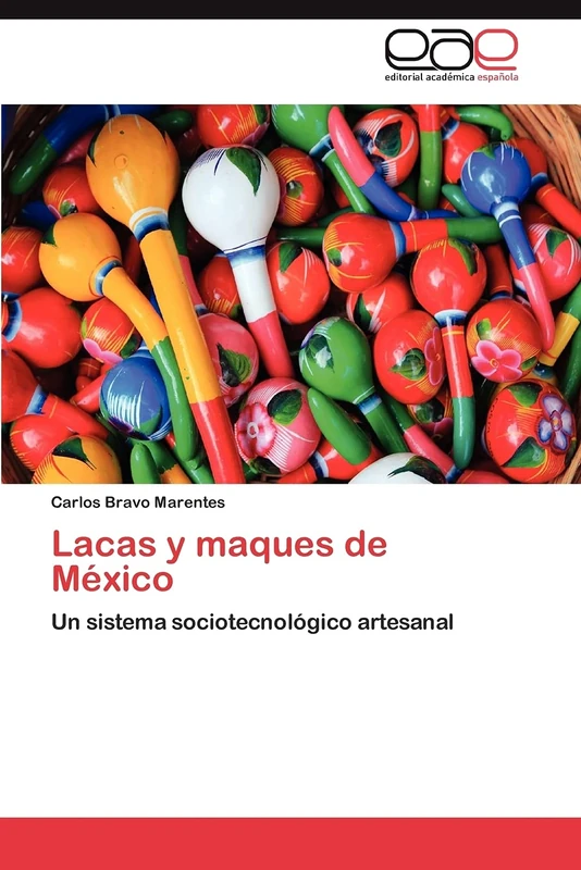 Lacas y maques de México: Un sistema sociotecnológico artesanal - Image 1