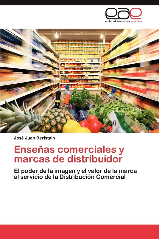 Enseñas comerciales y marcas de distribuidor: El poder de la imagen y el valor de la marca al servicio de la Distribución Comercial
