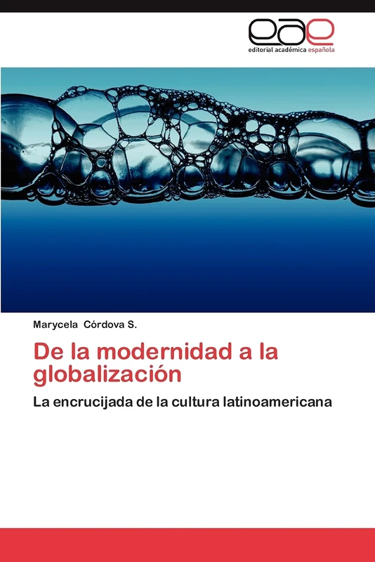 De la modernidad a la globalización: La encrucijada de la cultura latinoamericana