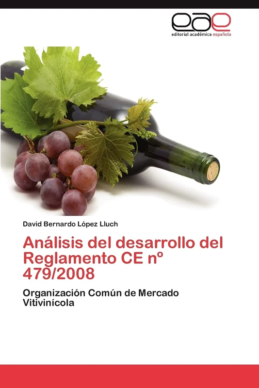 Análisis del desarrollo del Reglamento CE nº 479/2008: Organización Común de Mercado Vitivinícola