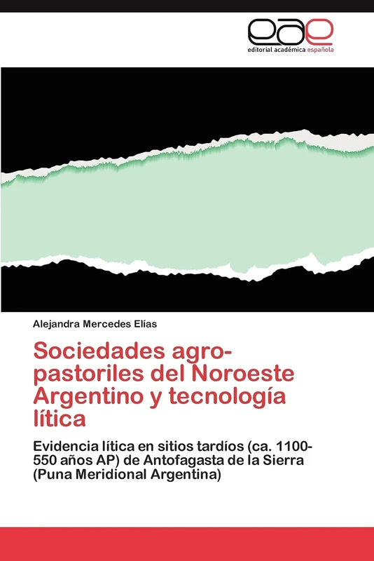 Sociedades agro-pastoriles del Noroeste Argentino y tecnología lítica: Evidencia lítica en sitios tardíos (ca. 1100-550 años AP) de Antofagasta de la Sierra (Puna Meridional Argentina) - Image 1