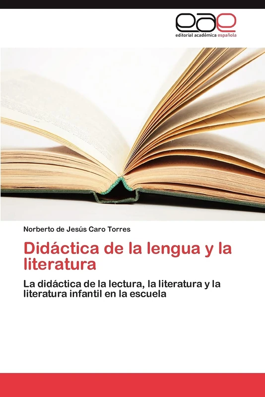 Didáctica de la lengua y la literatura: La didáctica de la lectura, la literatura y la literatura infantil en la escuela