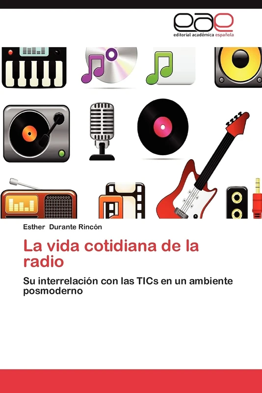 La vida cotidiana de la radio: Su interrelación con las TICs en un ambiente posmoderno