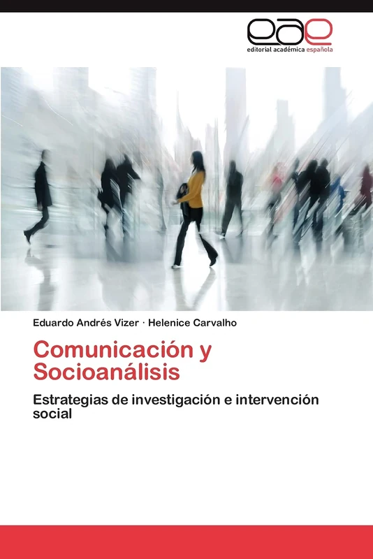 Comunicación y Socioanálisis: Estrategias de investigación e intervención social
