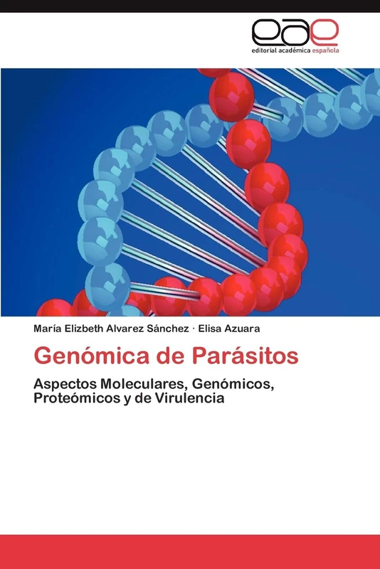 Genómica de Parásitos: Aspectos Moleculares, Genómicos, Proteómicos y de Virulencia