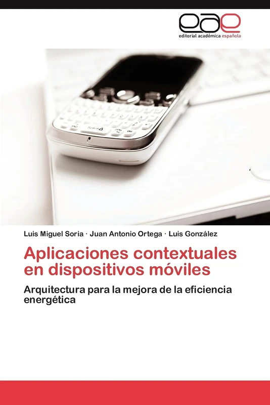 Aplicaciones contextuales en dispositivos móviles: Arquitectura para la mejora de la eficiencia energética