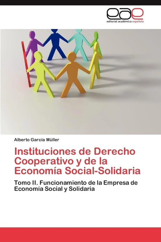 Instituciones de Derecho Cooperativo y de la Economía Social-Solidaria: Tomo II. Funcionamiento de la Empresa de Economía Social y Solidaria - Image 1
