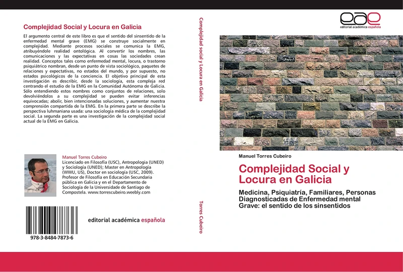 Complejidad Social y Locura en Galicia: Medicina, Psiquiatría, Familiares, Personas Diagnosticadas de Enfermedad mental Grave: el sentido de los sinsentidos - Image 1