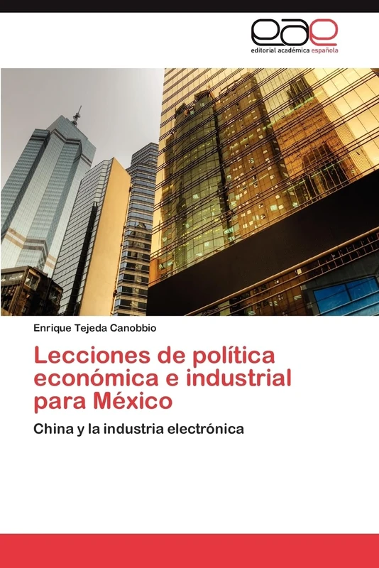 Lecciones de política económica e industrial para México: China y la industria electrónica