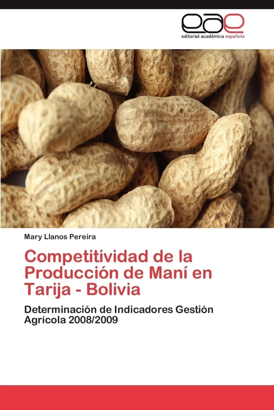 Competitividad de la Producción de Maní en Tarija - Bolivia: Determinación de Indicadores Gestión Agrícola 2008/2009 - Image 1