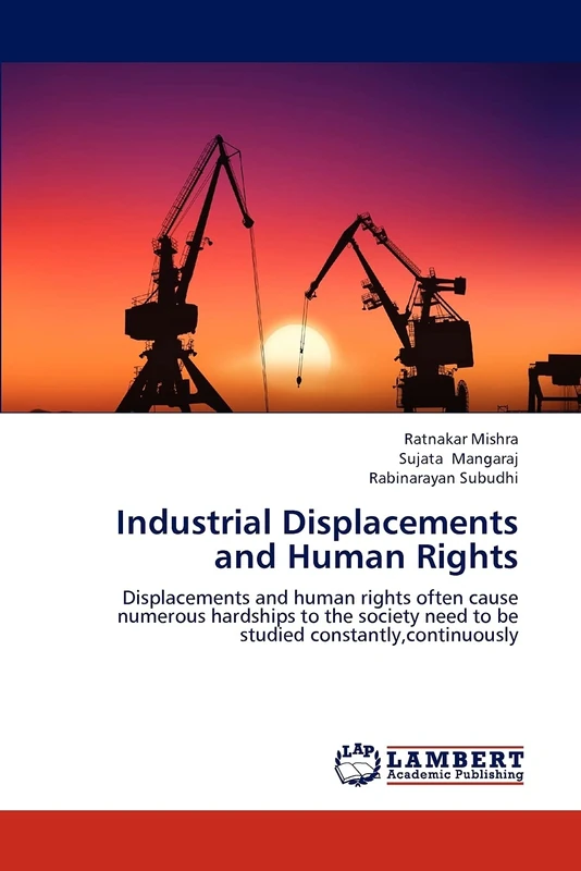 Industrial Displacements and Human Rights: Displacements and human rights often cause numerous hardships to the society need to be studied constantly,continuously - Image 1