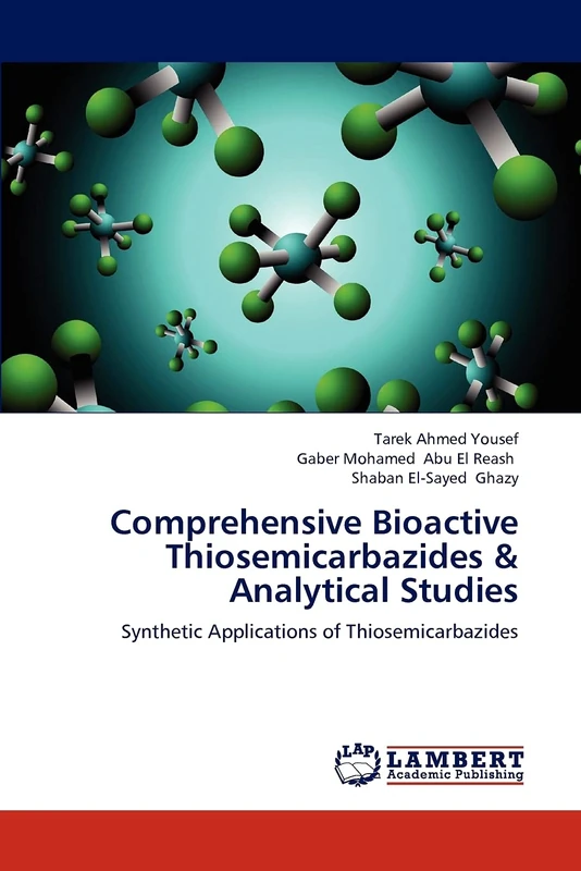 Comprehensive Bioactive Thiosemicarbazides & Analytical Studies: Synthetic Applications of Thiosemicarbazides