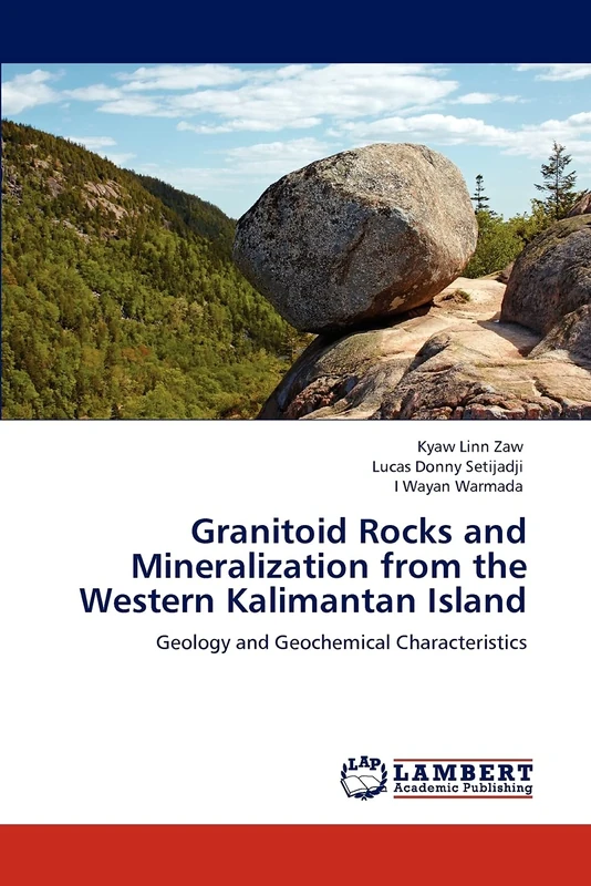 Granitoid Rocks and Mineralization from the Western Kalimantan Island: Geology and Geochemical Characteristics
