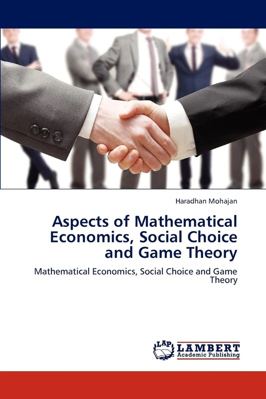Aspects of Mathematical Economics, Social Choice and Game Theory: Mathematical Economics, Social Choice and Game Theory