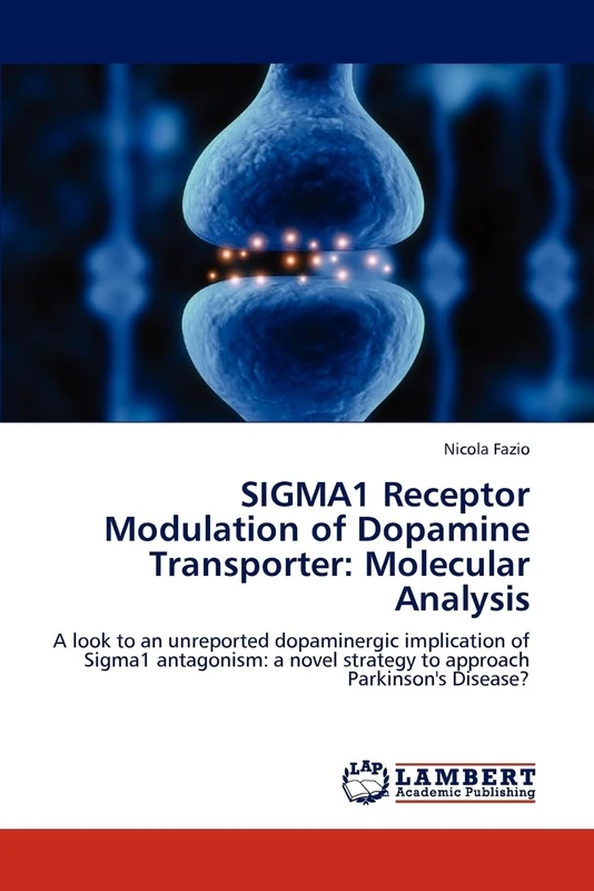 SIGMA1 Receptor Modulation of Dopamine Transporter: Molecular Analysis: A look to an unreported dopaminergic implication of Sigma1 antagonism: a novel strategy to approach Parkinson's Disease?