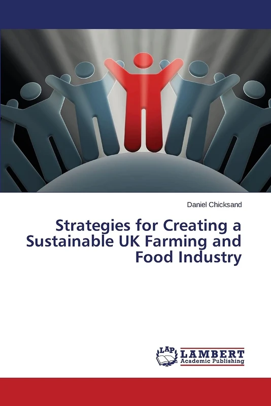 Strategies for Creating a Sustainable UK Farming and Food Industry