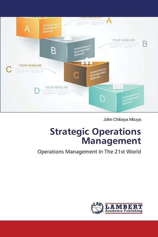 Strategic Operations Management: Operations Management In The 21st World