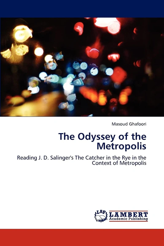 The Odyssey of the Metropolis: Reading J. D. Salinger's The Catcher in the Rye in the Context of Metropolis