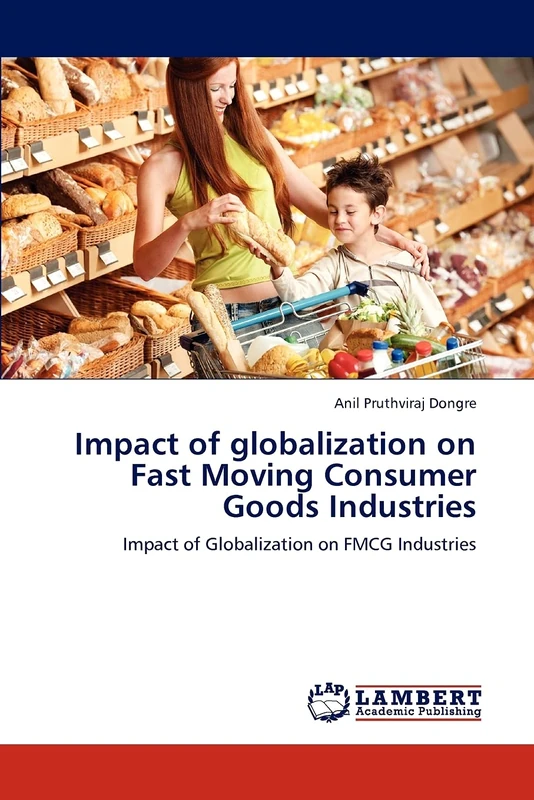Impact of globalization on Fast Moving Consumer Goods Industries: Impact of Globalization on FMCG Industries