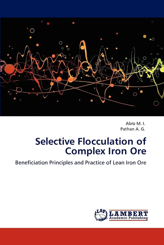 Selective Flocculation of Complex Iron Ore: Beneficiation Principles and Practice of Lean Iron Ore