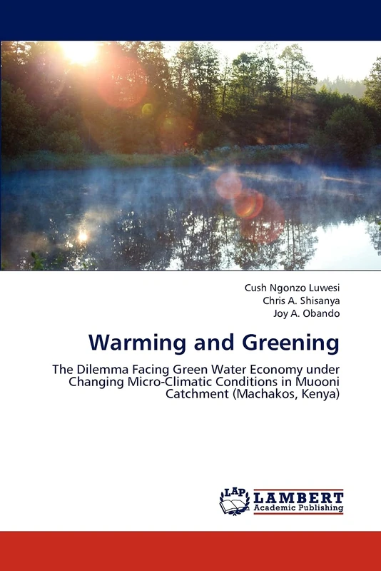 Warming and Greening: The Dilemma Facing Green Water Economy under Changing Micro-Climatic Conditions in Muooni Catchment (Machakos, Kenya)