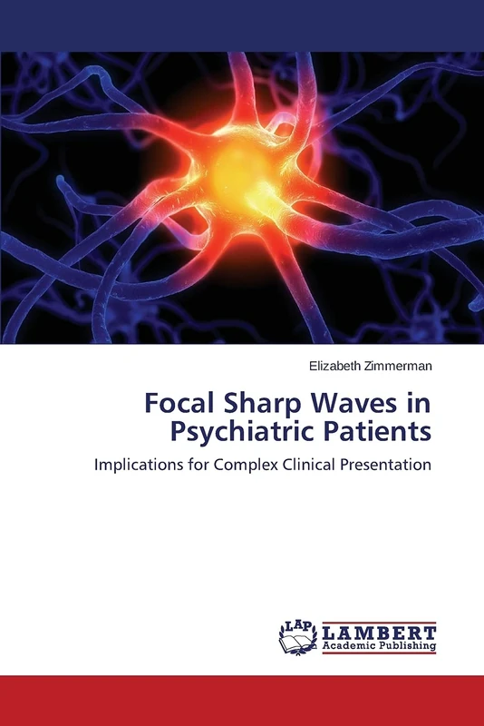 Focal Sharp Waves in Psychiatric Patients: Implications for Complex Clinical Presentation