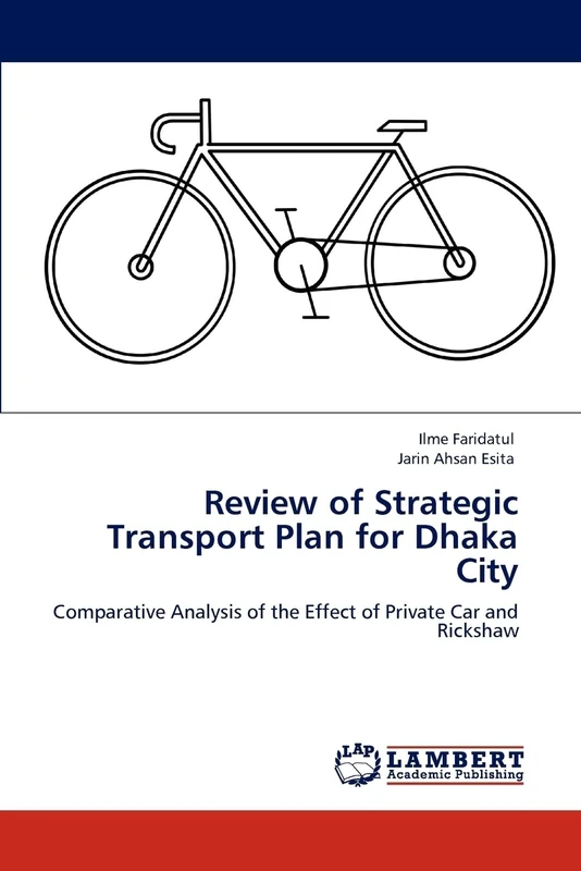 Review of Strategic Transport Plan for Dhaka City: Comparative Analysis of the Effect of Private Car and Rickshaw
