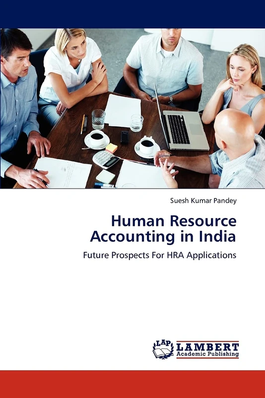 Human Resource Accounting in India: Future Prospects For HRA Applications