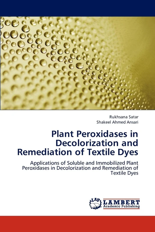 Plant Peroxidases in Decolorization and Remediation of Textile Dyes: Applications of Soluble and Immobilized Plant Peroxidases in Decolorization and Remediation of Textile Dyes