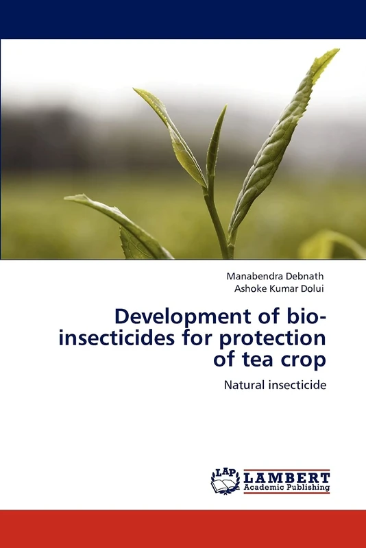 Development of bio-insecticides for protection of tea crop: Natural insecticide