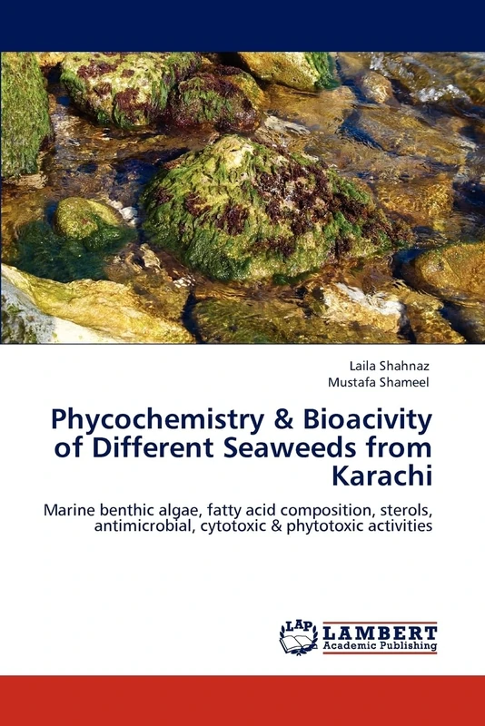 Phycochemistry & Bioacivity of Different Seaweeds from Karachi: Marine benthic algae, fatty acid composition, sterols, antimicrobial, cytotoxic & phytotoxic activities