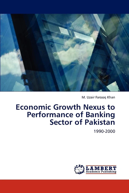 Economic Growth Nexus to Performance of Banking Sector of Pakistan: 1990-2000